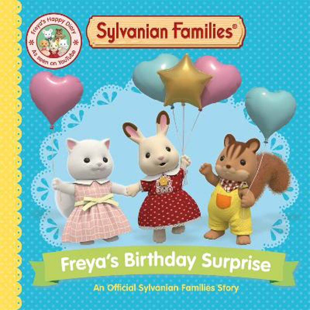 Sylvanian Families: Freya's Birthday Surprise: An Official Sylvanian Families Story (Paperback) - Macmillan Children's Books